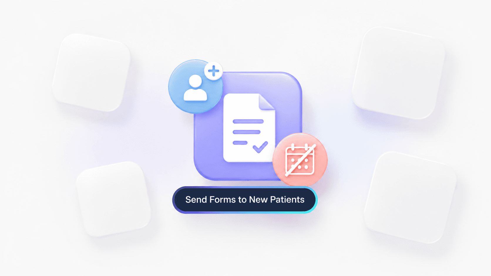 How to send forms to new patients when they don't have an appointment scheduled yet.